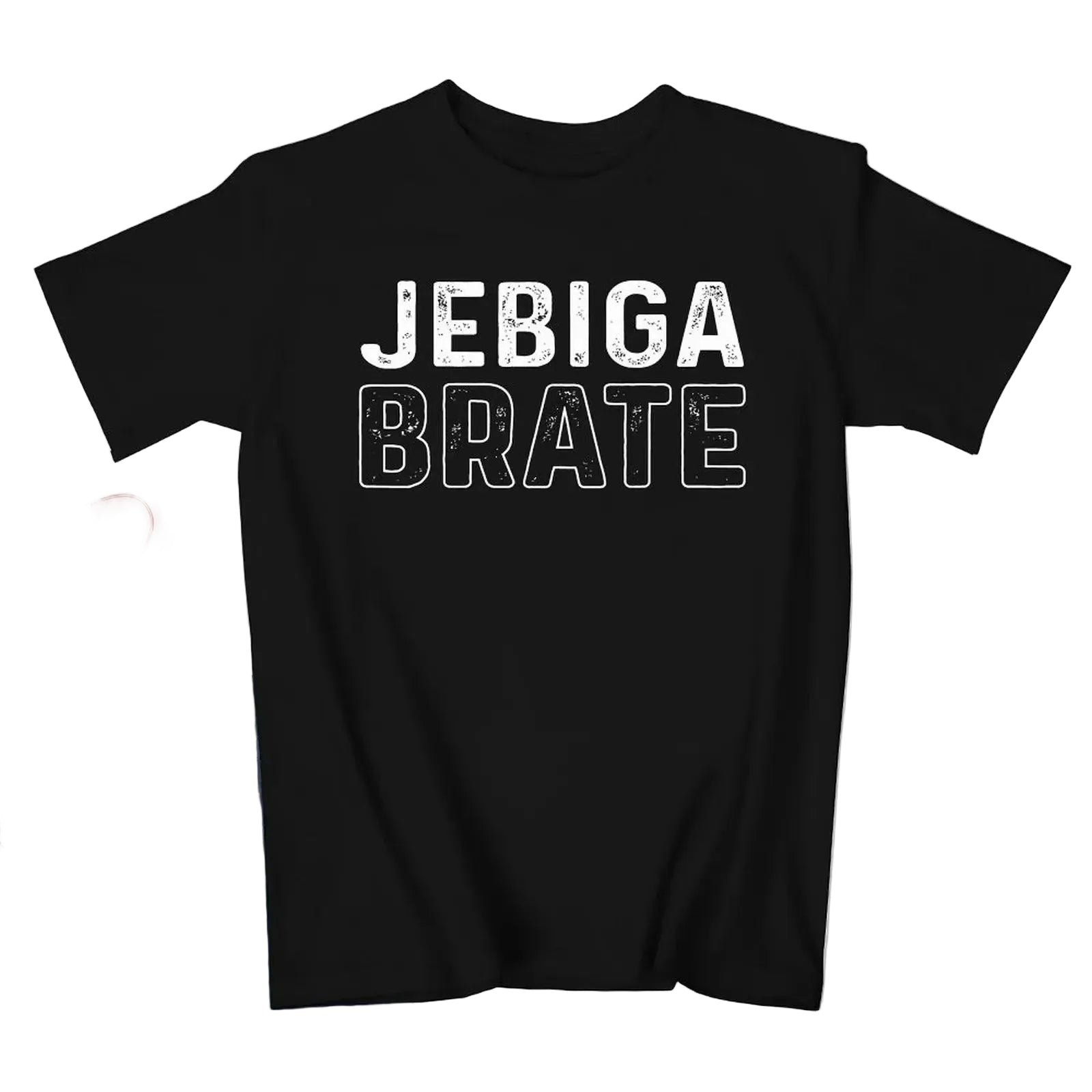 Jebiga brate T-shirt